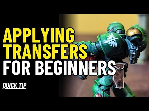 How To Use Transfers On Warhammer Models - Quick Tips