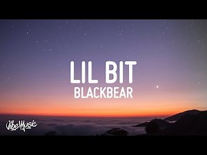 blackbear - lil bit (Lyrics)