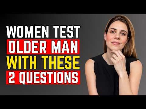When a Woman Wants an Older Man, She Tests Him With These Two Questions | Female Psychology