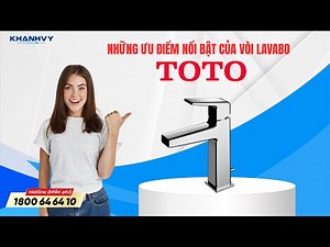 Ưu điểm vượt trội của vòi Lavabo TOTO | Khánh Vy Home