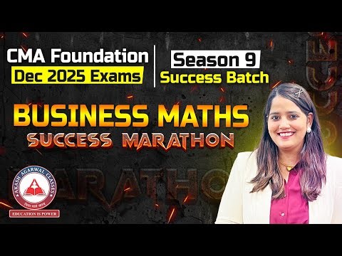 CMA Foundation | Business Mathematics Marathon | Success Batch 9 | Dec 25 & June 26