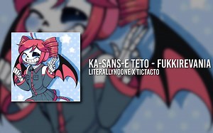 Ka-Sans-e Teto - Fukkirevania (ft. tictacto & @CocotheMunchkin )