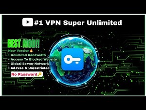 Best VPN Experience with Super Unlimited Mod APK | No Limits, No Ads 2025