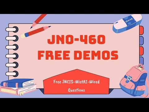 How to Pass the Juniper JN0-460 Exam | Free JNCIS-MistAI-Wired Questions Inside!