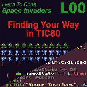 Learn to Code Space Invaders – Lesson 0 – Finding Your Way in TIC80