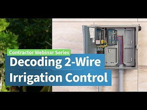 Decoding Two Wire Irrigation Control | Contractor Webinar