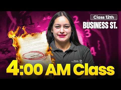 Class 12th Business Studies - Last Minute Revision 4 AM 🔥 | Board Exam 2025-26