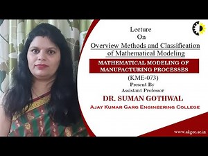 ''Overview methods and classification of mathematical modeling'' Mathematical modeling of manufactur