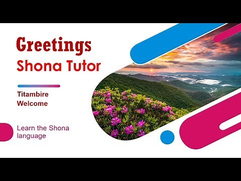 Shona Language Lesson 4 - Greetings