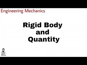 2. Engineering Mechanics | Rigid Body and Quantity | Complete Concept
