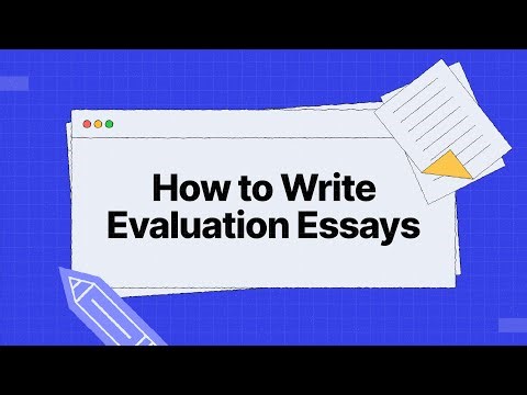 How to Write Evaluation Essays That Actually Convince People 🤫