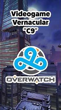 Videogame Vernacular: What is C9 and Why Does Everyone Say It?