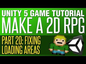 Unity RPG Tutorial 20 - Fixing Loading Areas