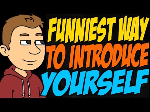 Funniest Way to Introduce Yourself