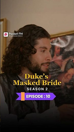 The Duke's Masked Bride Season 2 | Ep.10 | Full Series | Pocket FM #pocketfm #ytshorts