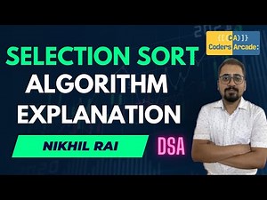 Mastering Selection Sort: A Comprehensive Guide by Trainer Nikhil Rai | Coders Arcade