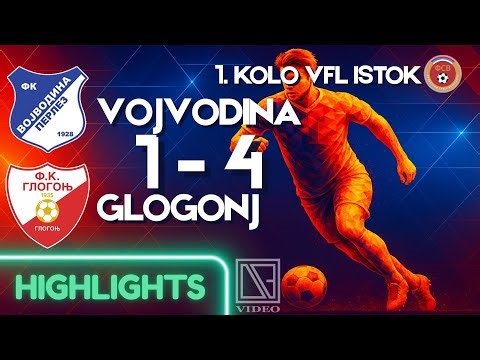 FK VOJVODINA 1928 Perlez - FK GLOGONJ Glogonj (Highlights) [17.08.2025.]