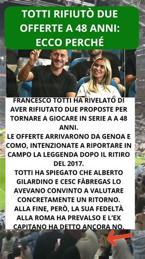 Totti rifiutò due offerte a 48 anni: ecco perché