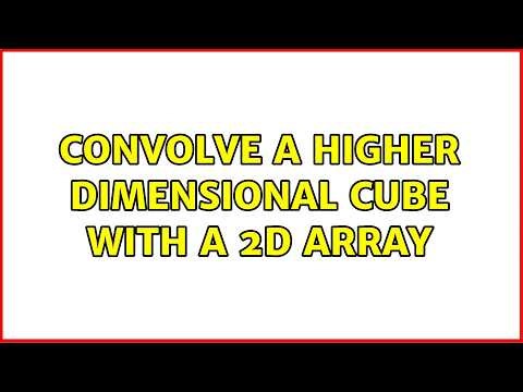 convolve a higher dimensional cube with a 2d array