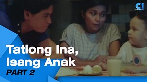 ‘Tatlong Ina, Isang Anak’ FULL MOVIE Part 2 Watch this full film FOR FREE! 💙 | Cinema One