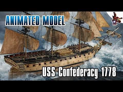 USS CONFEDERACY 1778 - Animated Ship Model * Naval History in Motion * SUPER ScaleModeling HEROES