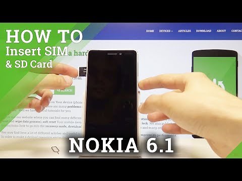 How to Insert SIM & SD Card to Nokia 6.1 - Install Nano SIM Card and Micro SD