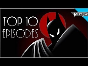 Top 10 Batman The Animated Series Episodes