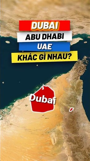 DUBAI CÓ PHẢI LÀ MỘT QUỐC GIA KHÔNG? (GIẢI THÍCH UAE, ABU DHABI, DUBAI)
