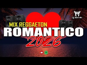 Mix Reggaetón Romántico 2026 ❤️ Clásicos Inolvidables | DjTauroMixEc