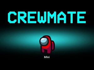 Among Us but the Crewmate is Mini