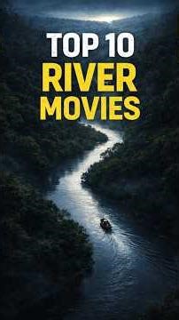 Top 10 River Movies