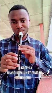 A CAPELLA BLANCHE BAILLY ft FANICKO - DouDou
