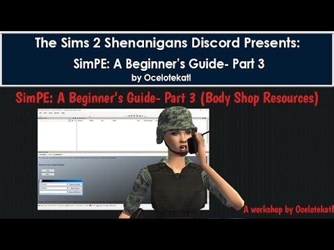 4/27/2024- SimPE: A Beginner's Guide (Part 3: Body Shop Resources)- Host: ocelotekatl