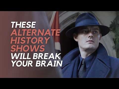 12 Mind-Bending Alternate History TV Shows You Need to See