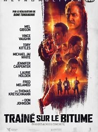 Traîné sur le bitume - Film 2019 - Cinetrafic