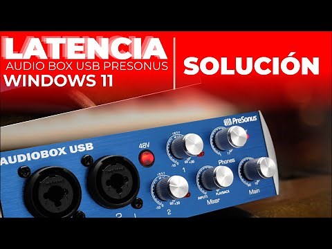 COMO SOLUCIONAR PROBLEMAS DE LATENCIA AUDIOBOX USB PRESONUS EN WINDOWS 11