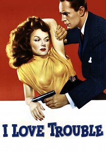 I Love Trouble (1948)