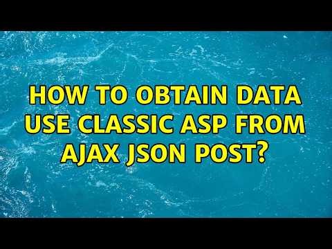 How to obtain data use Classic ASP from ajax json post?