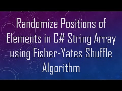 Randomize Positions of Elements in C# String Array using Fisher-Yates Shuffle Algorithm