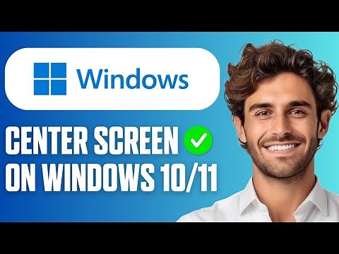 How to Center Screen on Windows 10 and 11 (Beginner Tutorial 2026)