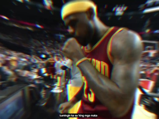 Tumingin Ka Sa Aking Mga Mata: LeBron NBA Edit Style