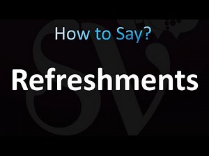 How to Pronounce Refreshments (correctly!)