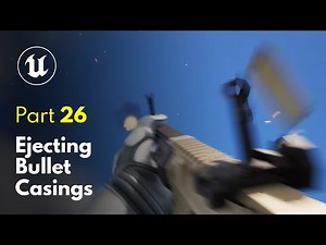 Ejecting Bullet Casings | Unreal Engine 5 FPS Game Tutorial #26