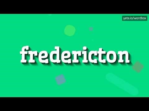FREDERICTON - HOW TO SAY FREDERICTON?
