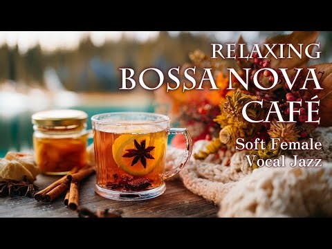 Relaxing Bossa Nova Café | Soft Female Vocal Jazz ☕ Peaceful Lake Morning Music (3h)