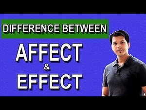 DIFFERENCE BETWEEN AFFECT & EFFECT