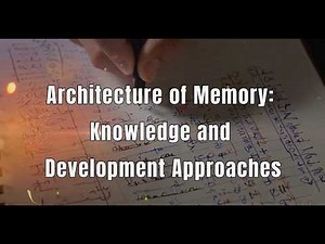 Architecture of Memory: Knowledge and Development Approaches