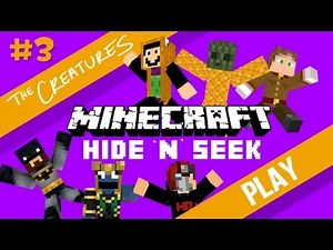 The Creatures Play Minecraft: Hide 'n' Seek Part 3 of 3