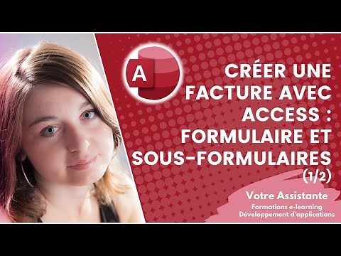 Créer une facture avec Access - Création du formulaire et de ses sous-formulaires (2/3) Partie 1/2