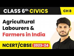 Class 6 Civics Chapter 8 | Agricultural Labourers and Farmers in India - Rural Livelihood
